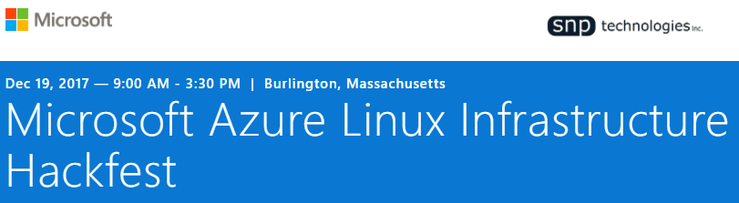 Microsoft Azure Linux Infrastructure Hackfest -Dec 19th, 2017 Burlington, Massachusetts