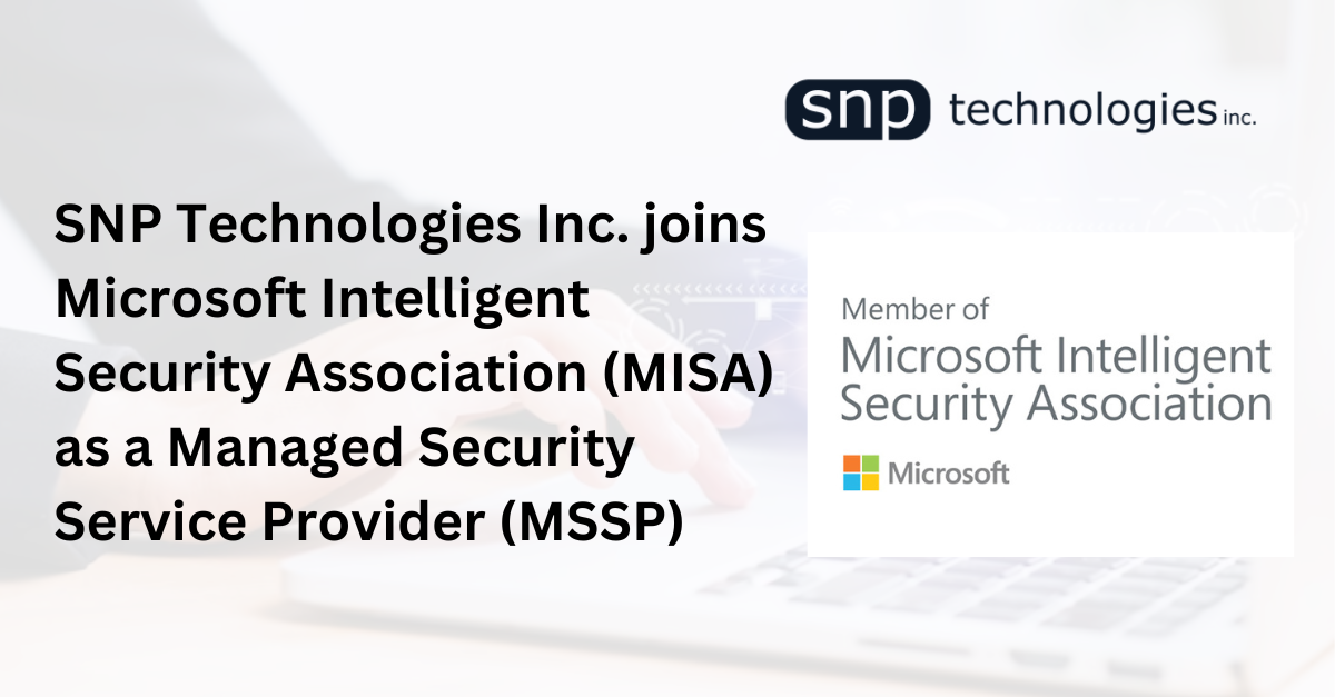 SNP Technologies Inc. joins Microsoft Intelligent Security Association (MISA) as a Managed Security Service Provider (MSSP)